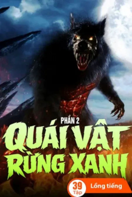 Quái Vật Rừng Xanh (Phần 2)